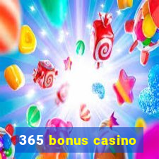 365 bonus casino