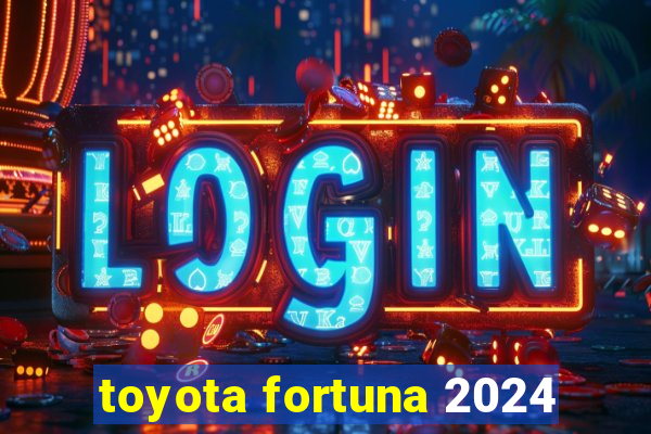 toyota fortuna 2024