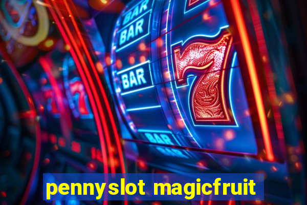 pennyslot magicfruit