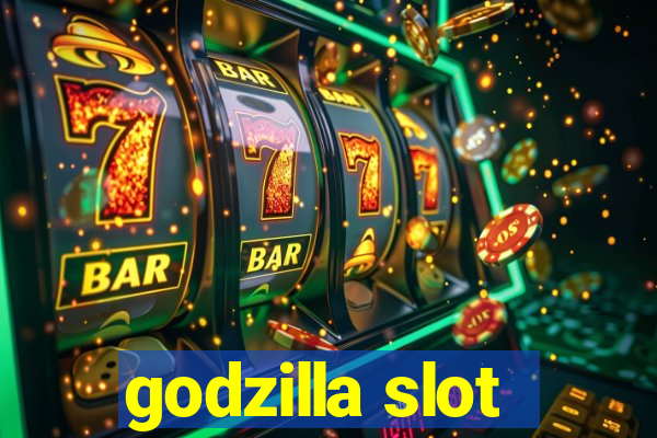 godzilla slot