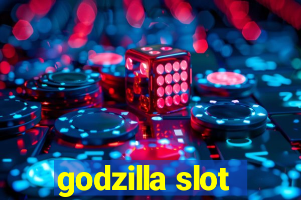 godzilla slot