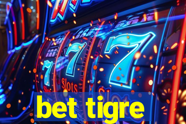 bet tigre