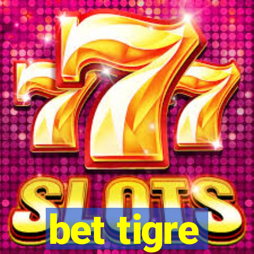 bet tigre