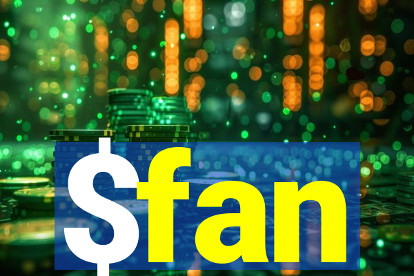 $fan