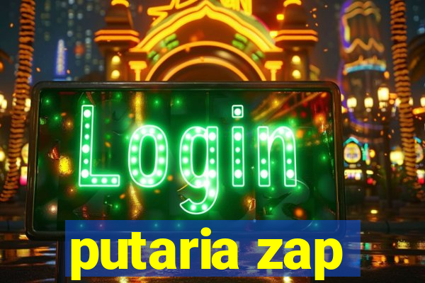 putaria zap