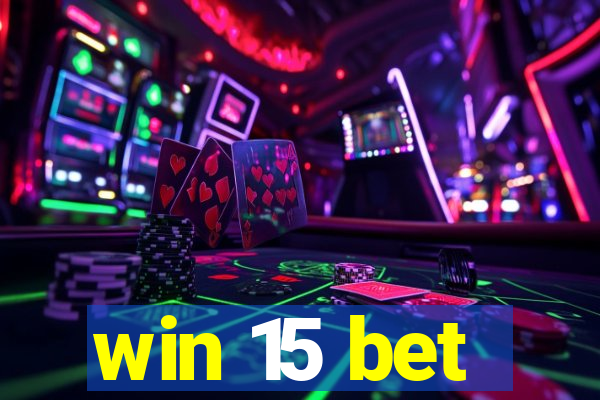 win 15 bet