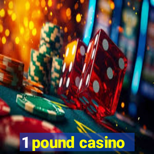 1 pound casino