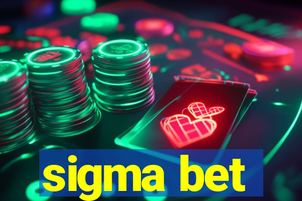 sigma bet