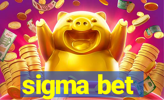 sigma bet