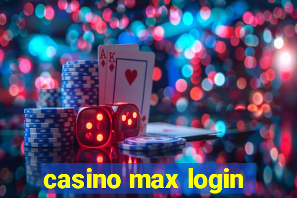 casino max login