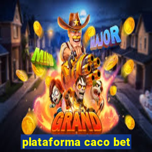 plataforma caco bet