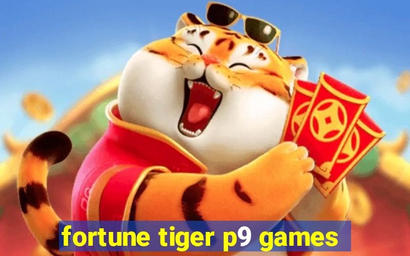 fortune tiger p9 games