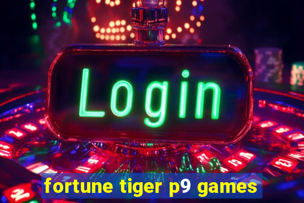 fortune tiger p9 games