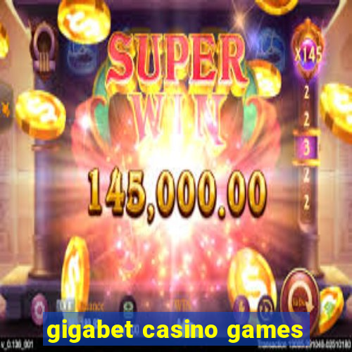 gigabet casino games