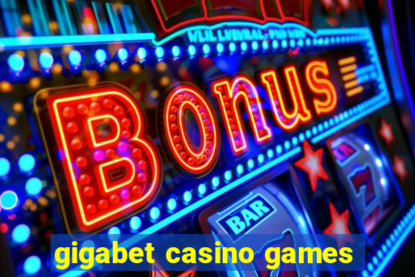 gigabet casino games