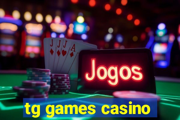 tg games casino