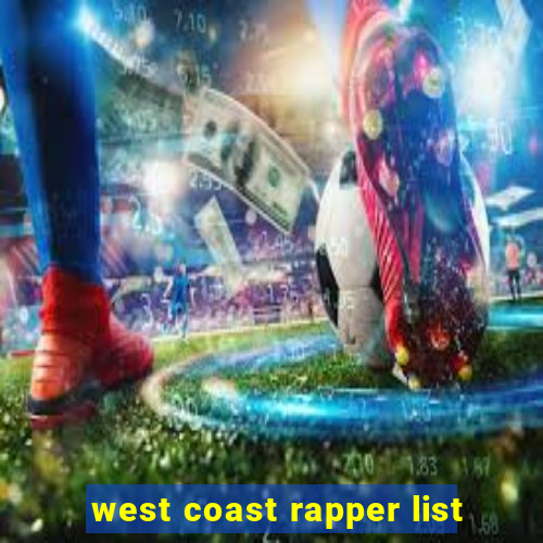 west coast rapper list