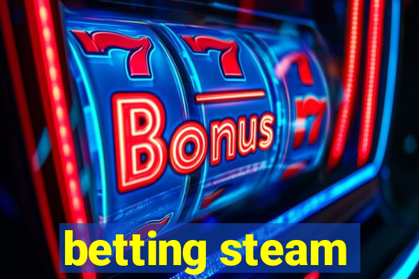 betting steam