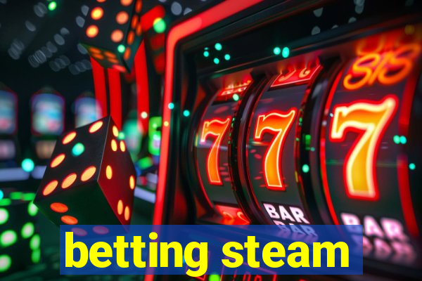 betting steam