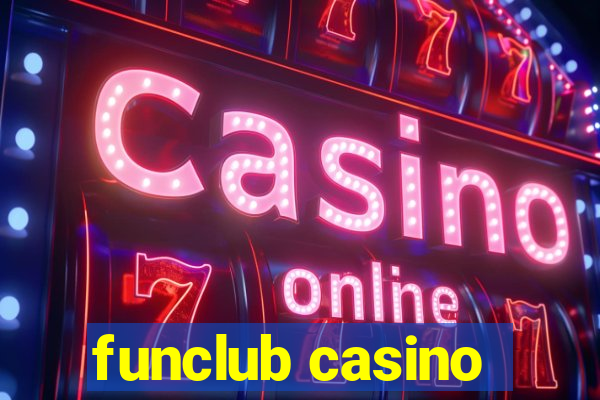 funclub casino