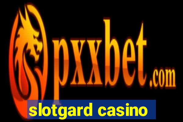 slotgard casino