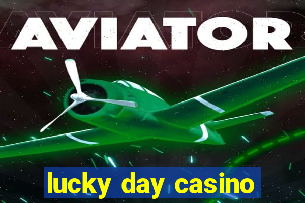 lucky day casino