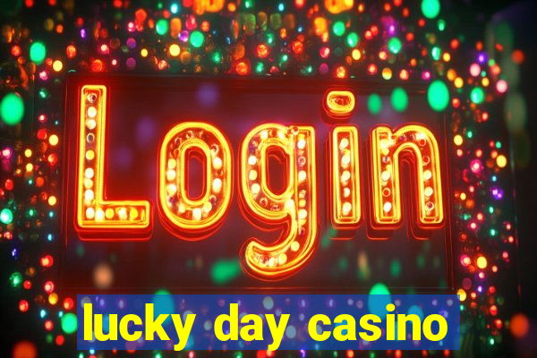 lucky day casino