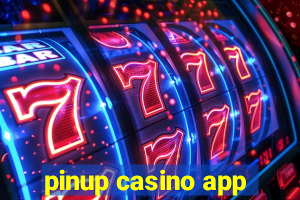 pinup casino app