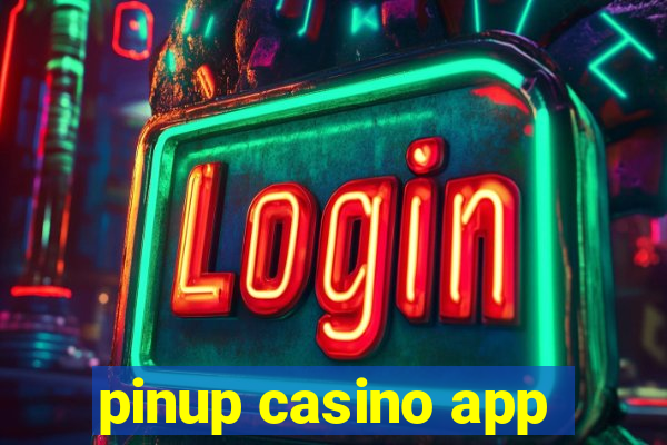 pinup casino app