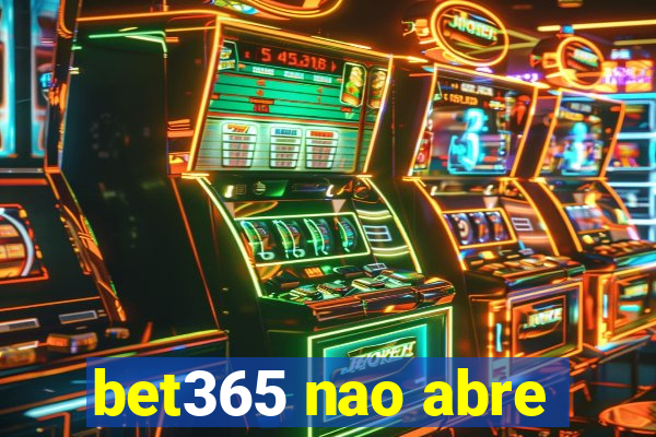 bet365 nao abre