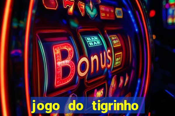 jogo do tigrinho aposta minima