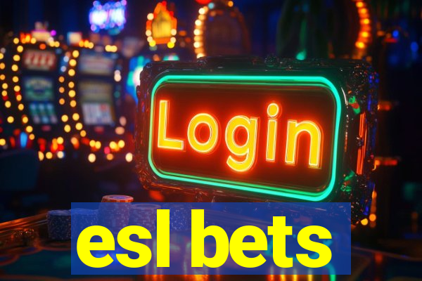 esl bets