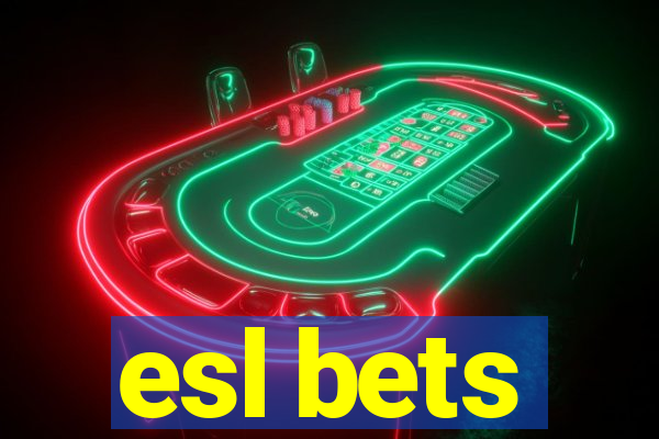 esl bets