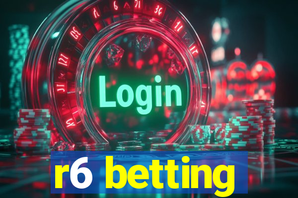 r6 betting