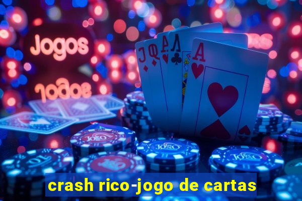 crash rico-jogo de cartas