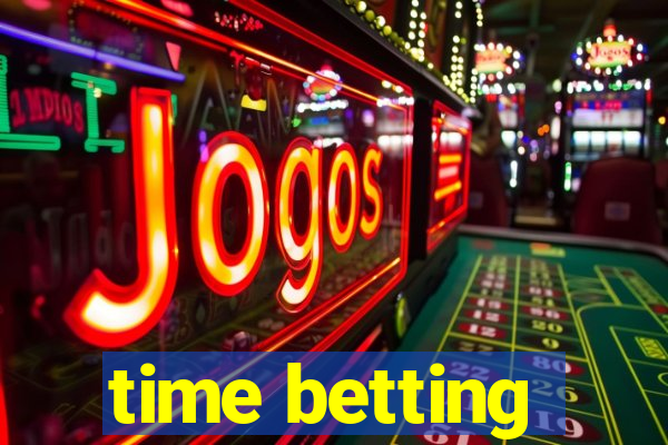 time betting