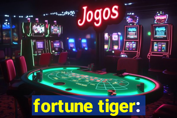 fortune tiger: