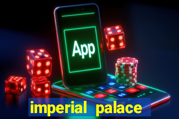 imperial palace hotel and casino