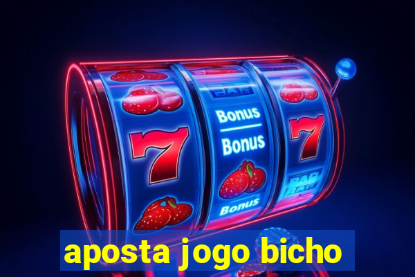 aposta jogo bicho