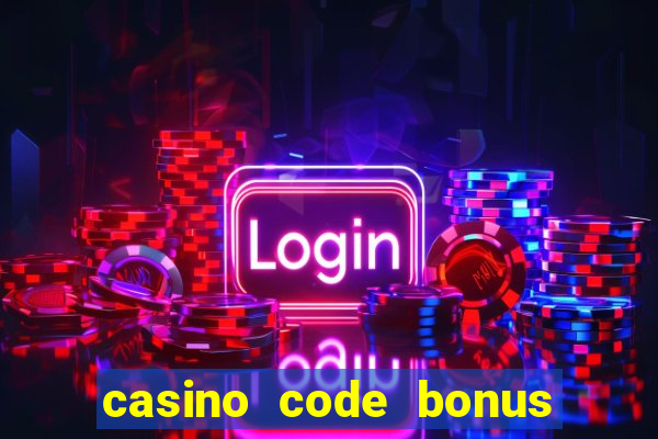 casino code bonus no deposit