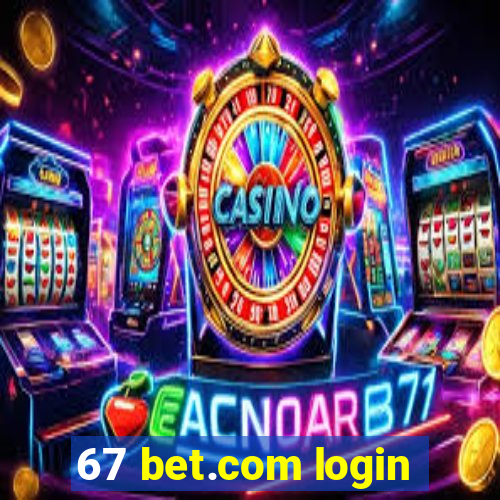 67 bet.com login