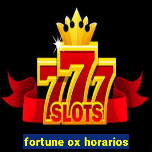 fortune ox horarios