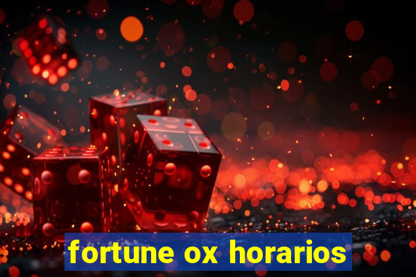 fortune ox horarios