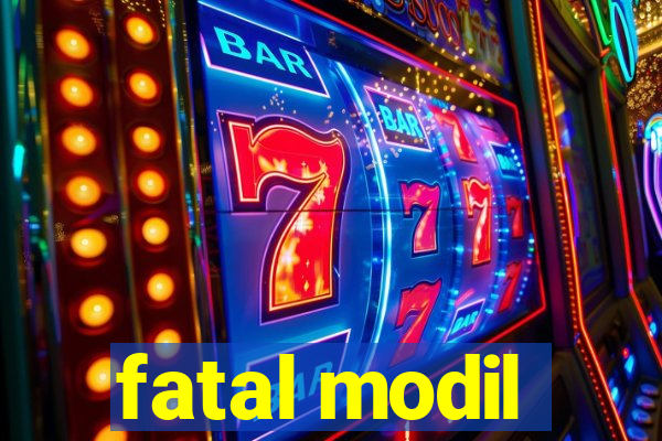 fatal modil