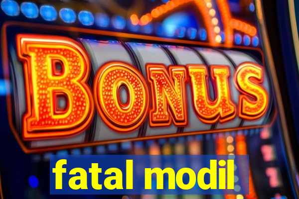 fatal modil