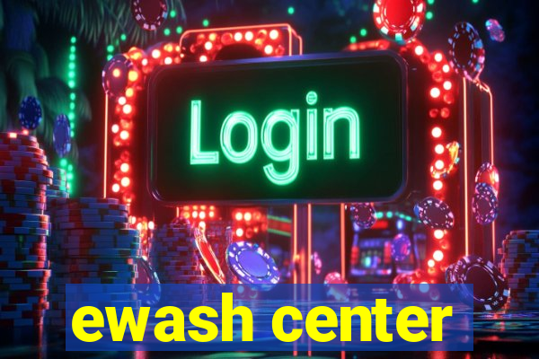 ewash center