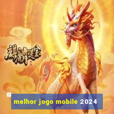 melhor jogo mobile 2024