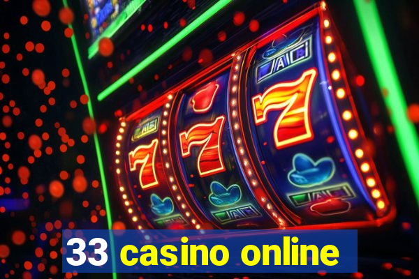 33 casino online