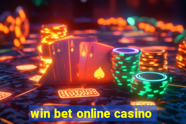 win bet online casino