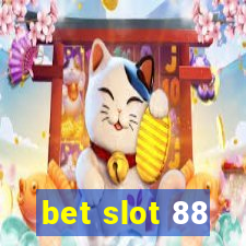 bet slot 88